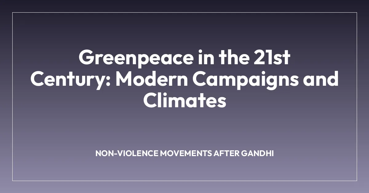 Greenpeace in the 21st Century: Modern Campaigns and Climates