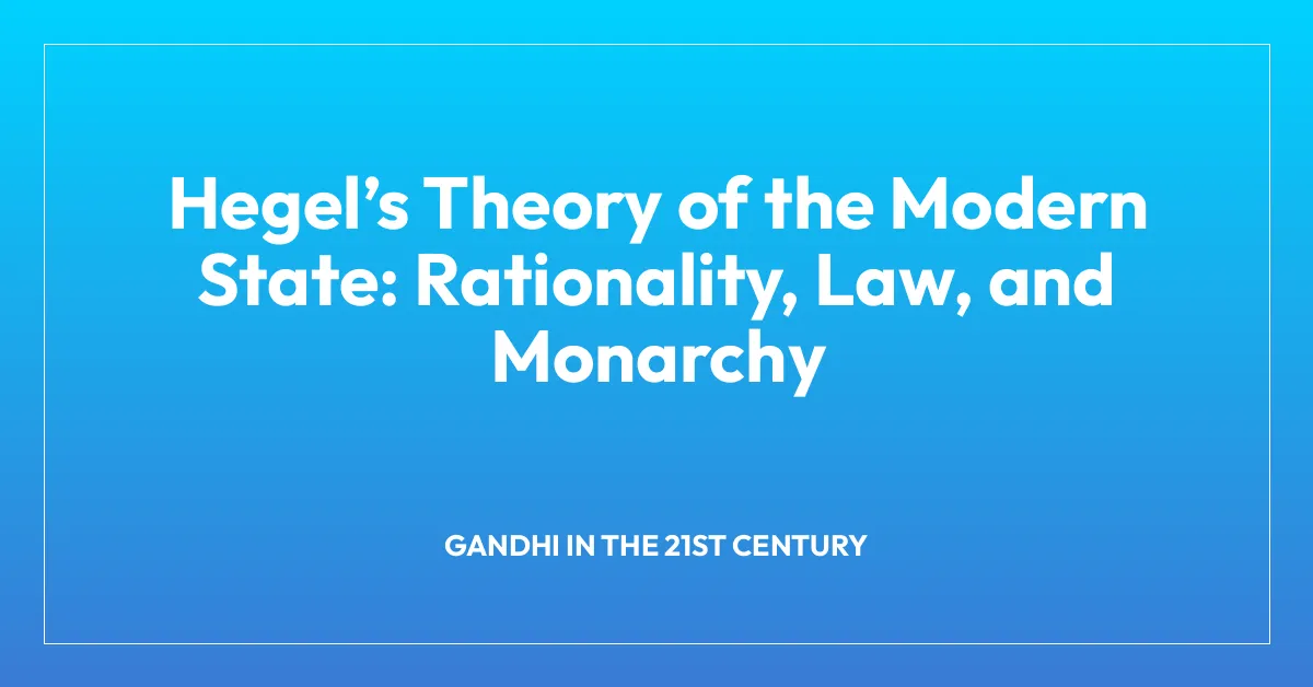 Hegelโs Theory of the Modern State: Rationality, Law, and Monarchy