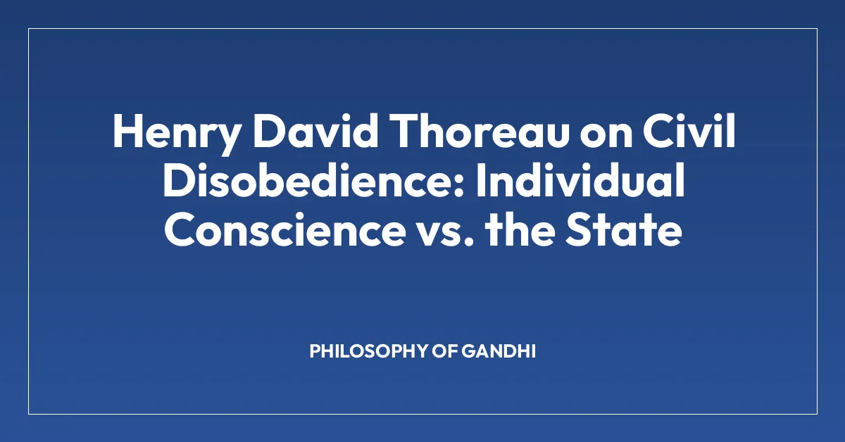 Henry David Thoreau on Civil Disobedience: Individual Conscience vs. the State