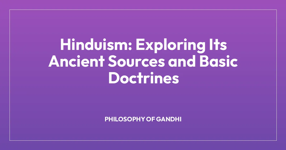 Hinduism: Exploring Its Ancient Sources and Basic Doctrines