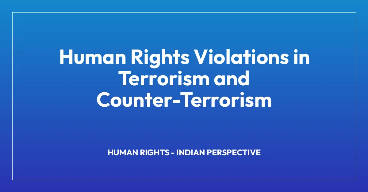 Human Rights Violations in Terrorism and Counter-Terrorism