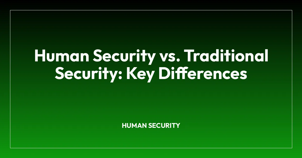 Human Security vs. Traditional Security: Key Differences