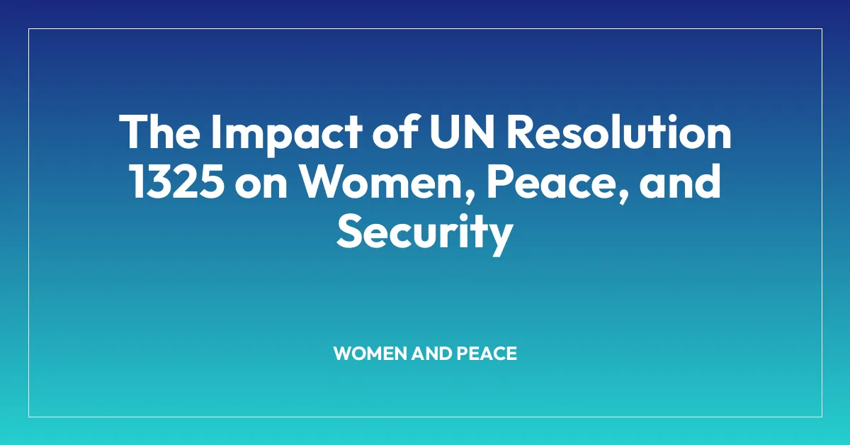 The Impact of UN Resolution 1325 on Women, Peace, and Security