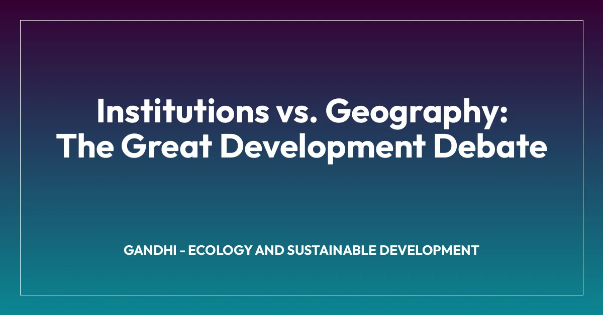 Institutions vs. Geography: The Great Development Debate