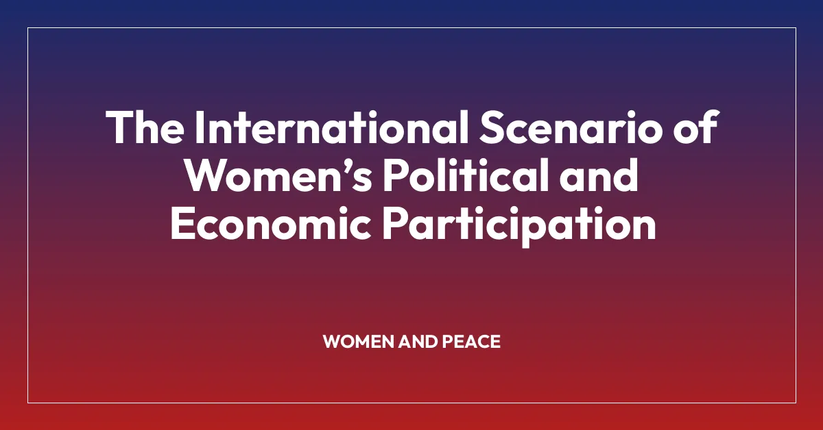 The International Scenario of Womenโs Political and Economic Participation