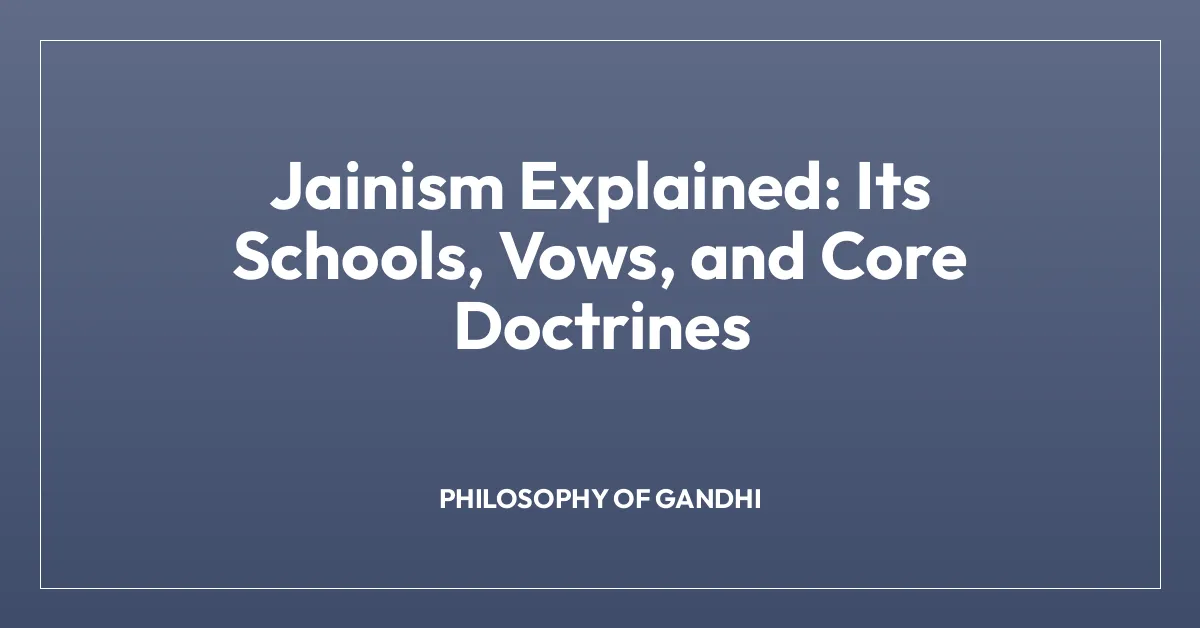 Jainism Explained: Its Schools, Vows, and Core Doctrines