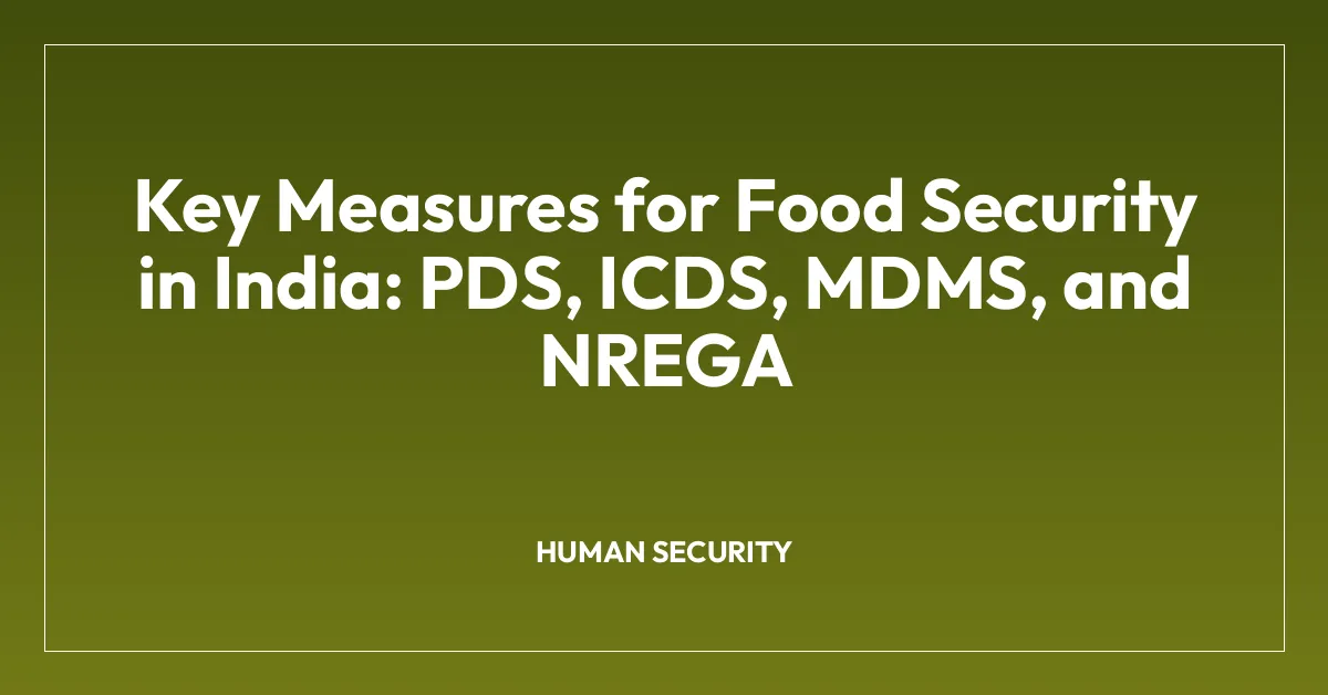 Key Measures for Food Security in India: PDS, ICDS, MDMS, and NREGA