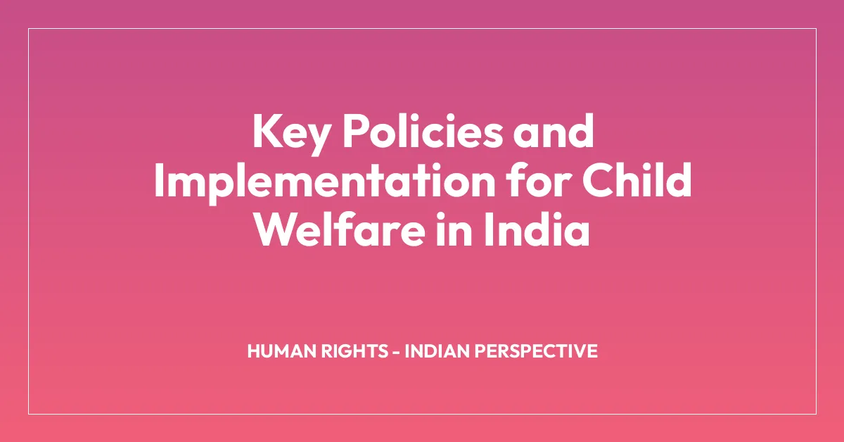 Key Policies and Implementation for Child Welfare in India