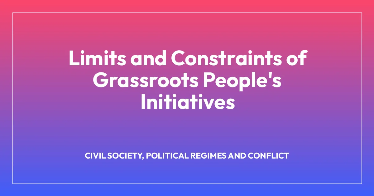 Limits and Constraints of Grassroots People’s Initiatives