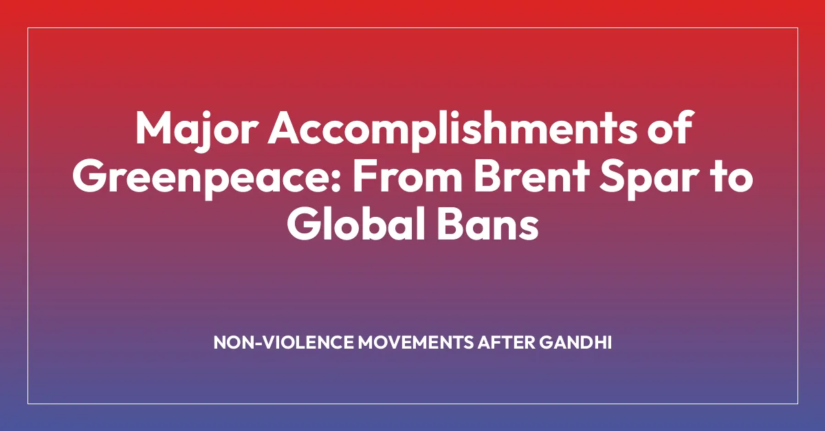 Major Accomplishments of Greenpeace: From Brent Spar to Global Bans