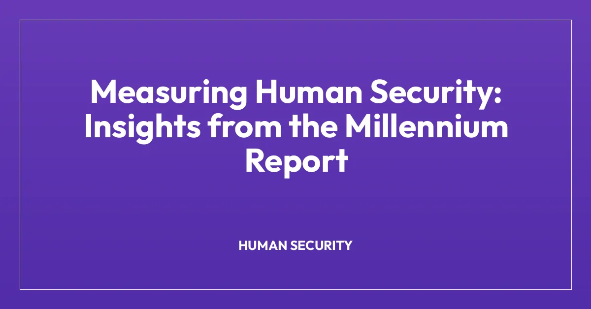 Measuring Human Security: Insights from the Millennium Report