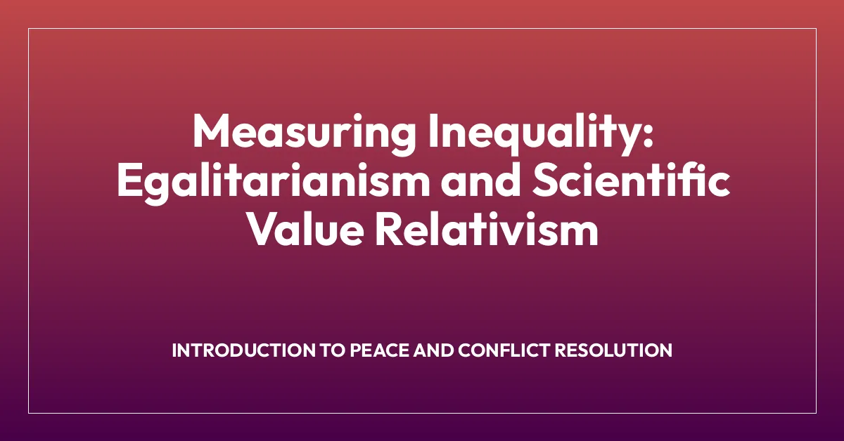 Measuring Inequality: Egalitarianism and Scientific Value Relativism