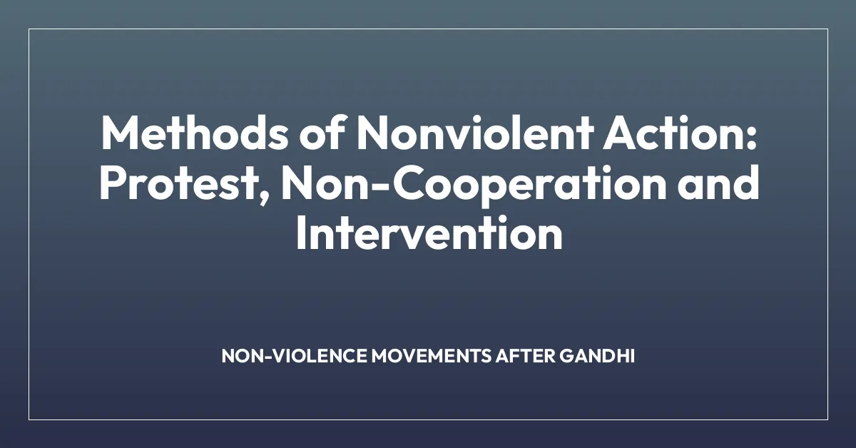 Methods of Nonviolent Action: Protest, Non-Cooperation and Intervention