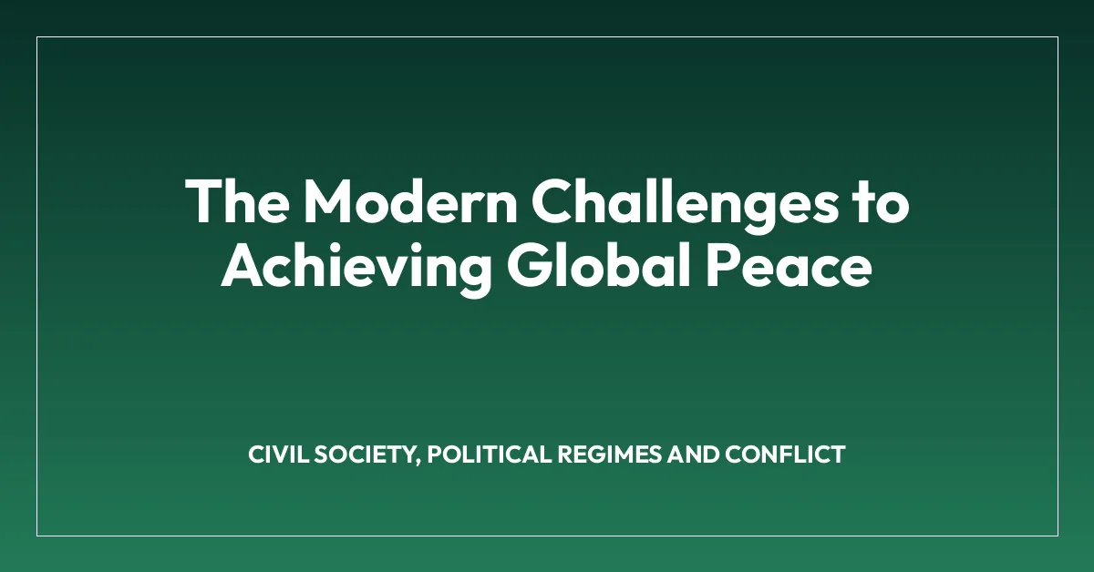 The Modern Challenges to Achieving Global Peace