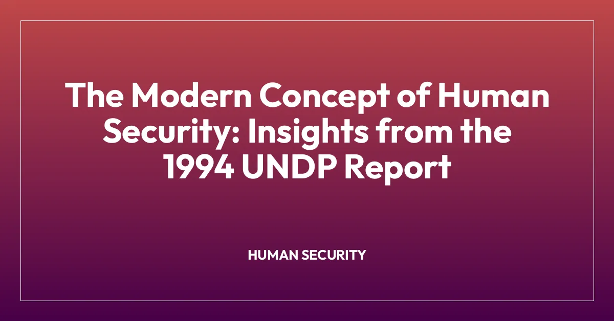 The Modern Concept of Human Security: Insights from the 1994 UNDP Report