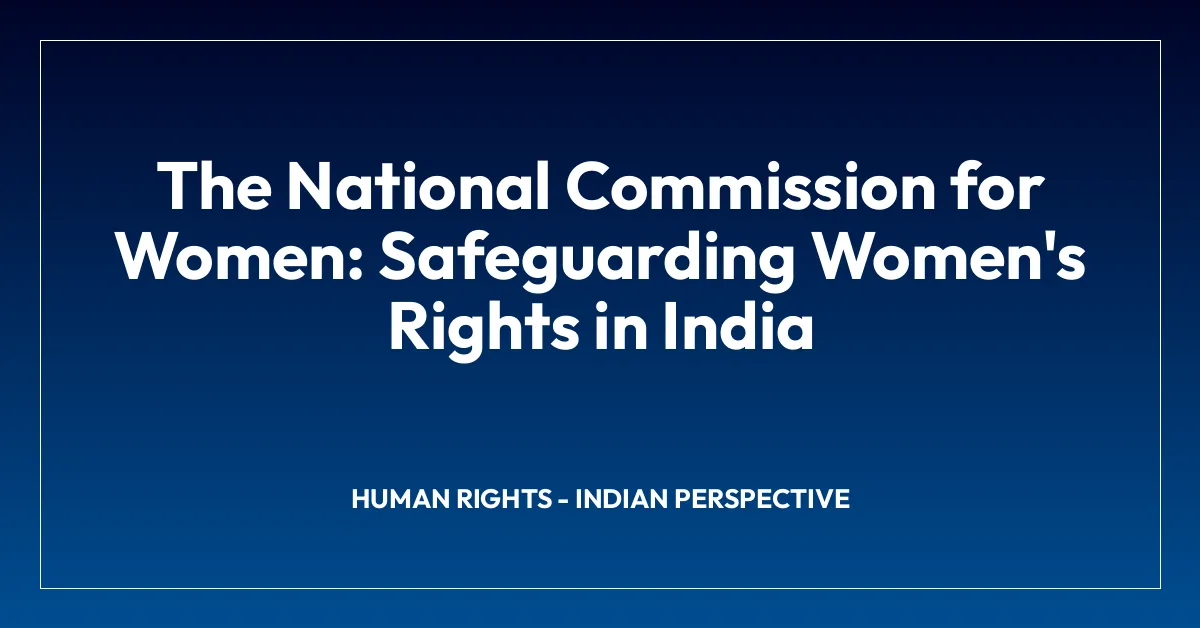 The National Commission for Women: Safeguarding Women’s Rights in India