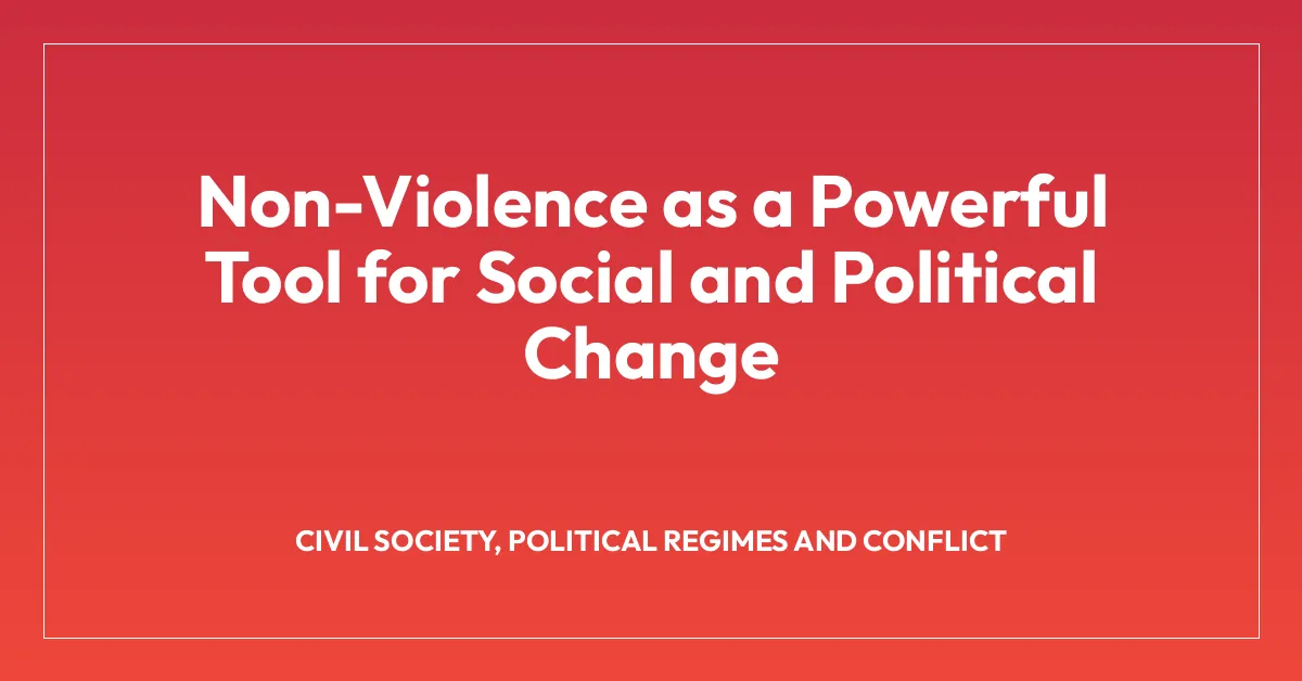 Non-Violence as a Powerful Tool for Social and Political Change