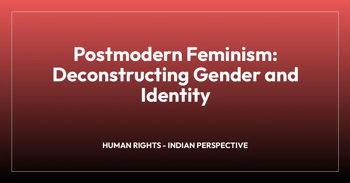 Postmodern Feminism: Deconstructing Gender and Identity