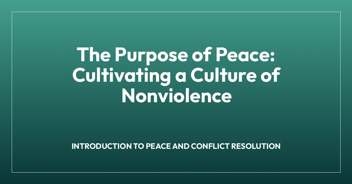 The Purpose of Peace: Cultivating a Culture of Nonviolence