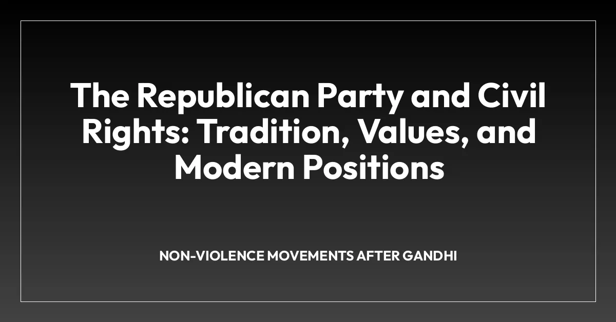 The Republican Party and Civil Rights: Tradition, Values, and Modern Positions