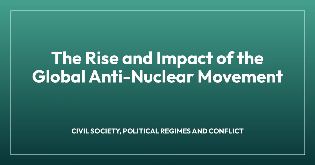 The Rise and Impact of the Global Anti-Nuclear Movement
