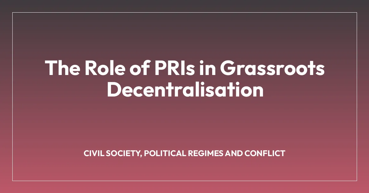 The Role of PRIs in Grassroots Decentralisation