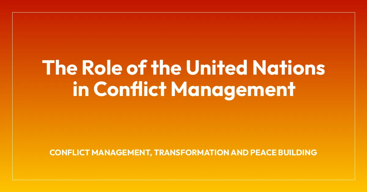 The Role of the United Nations in Conflict Management