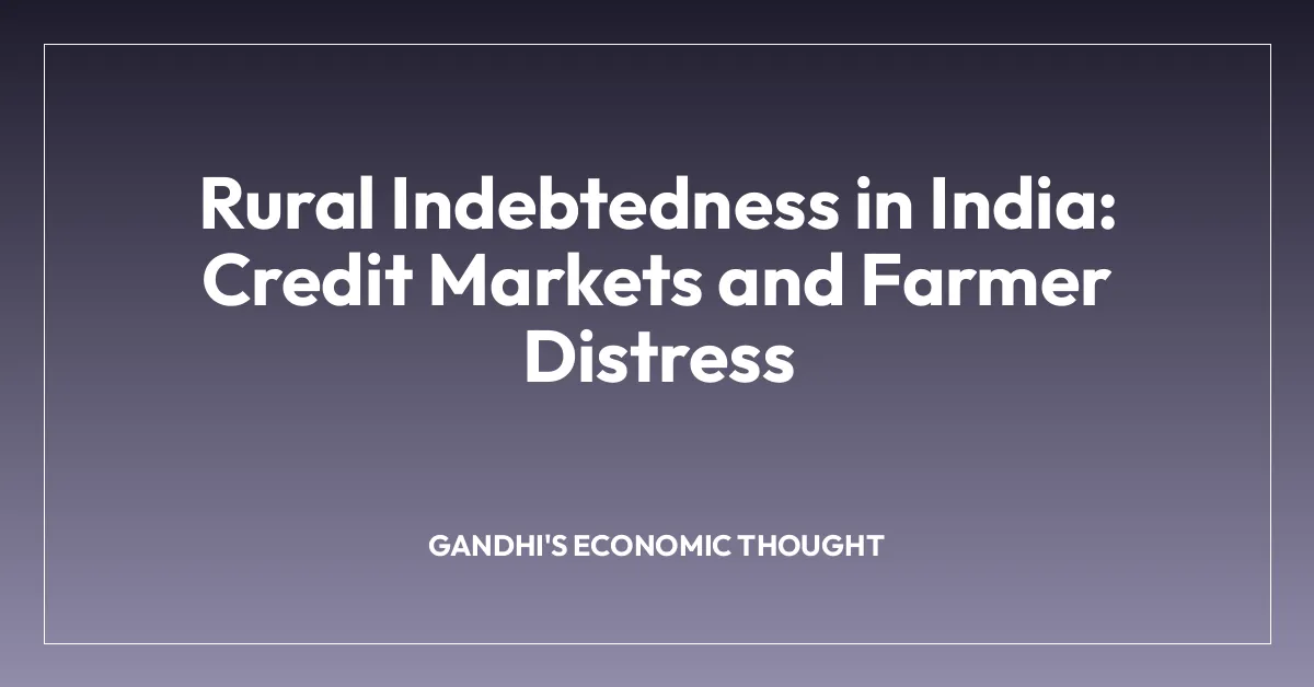 Rural Indebtedness in India: Credit Markets and Farmer Distress