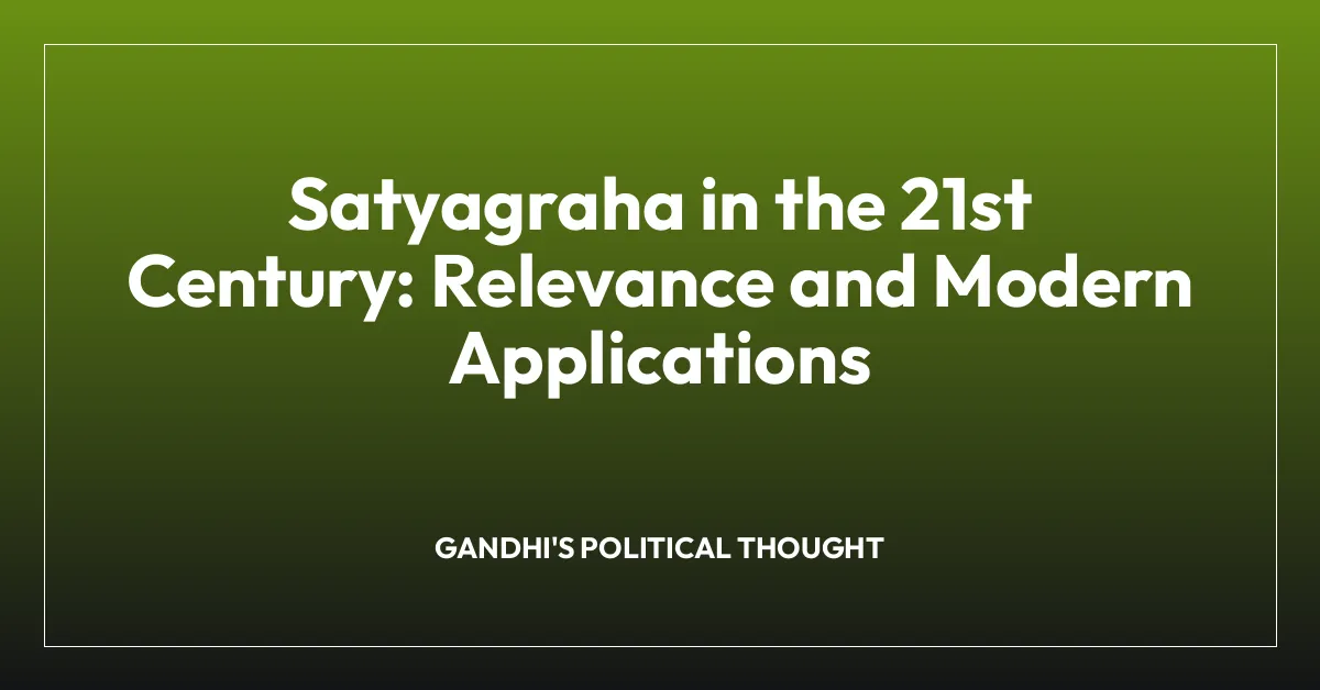 Satyagraha in the 21st Century: Relevance and Modern Applications