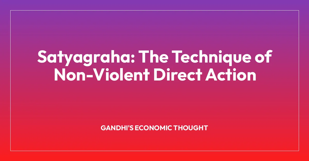 Satyagraha: The Technique of Non-Violent Direct Action