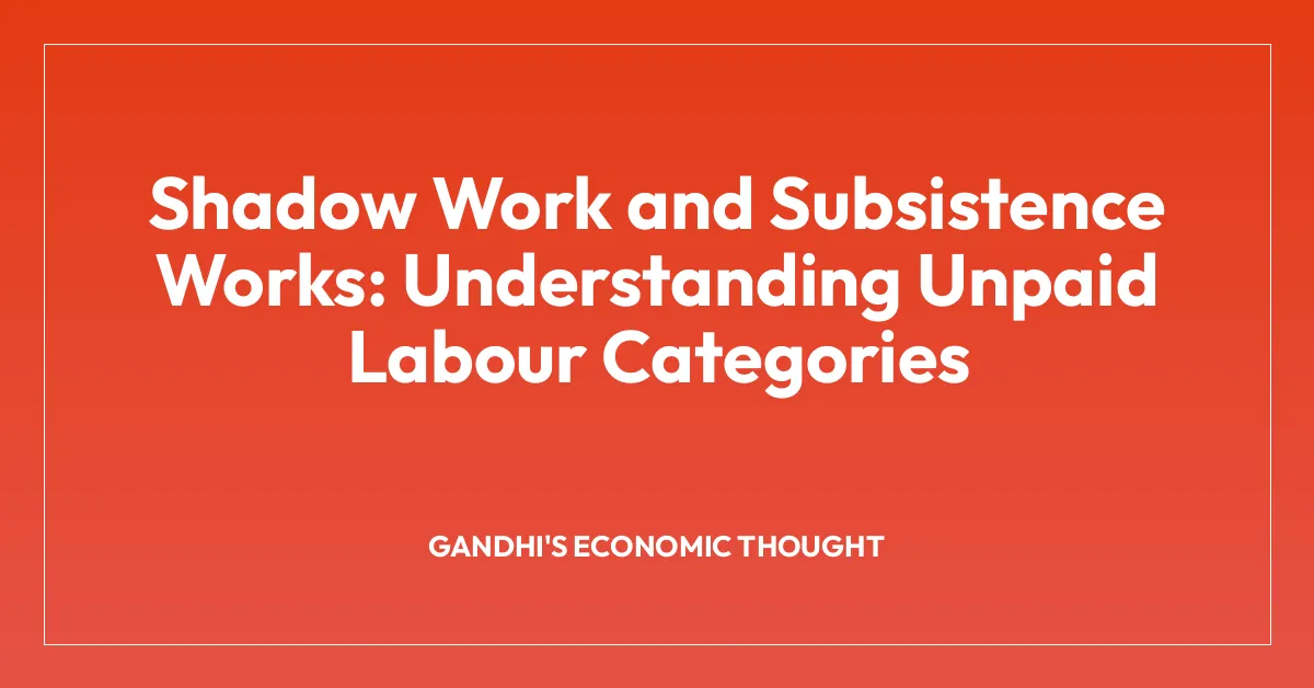 Shadow Work and Subsistence Works: Understanding Unpaid Labour Categories