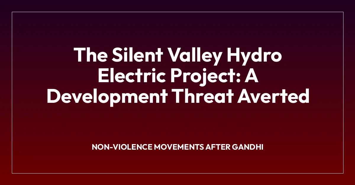 The Silent Valley Hydro Electric Project: A Development Threat Averted