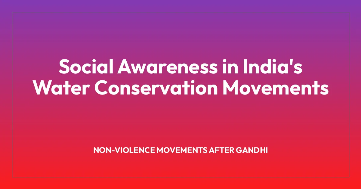 Social Awareness in India’s Water Conservation Movements
