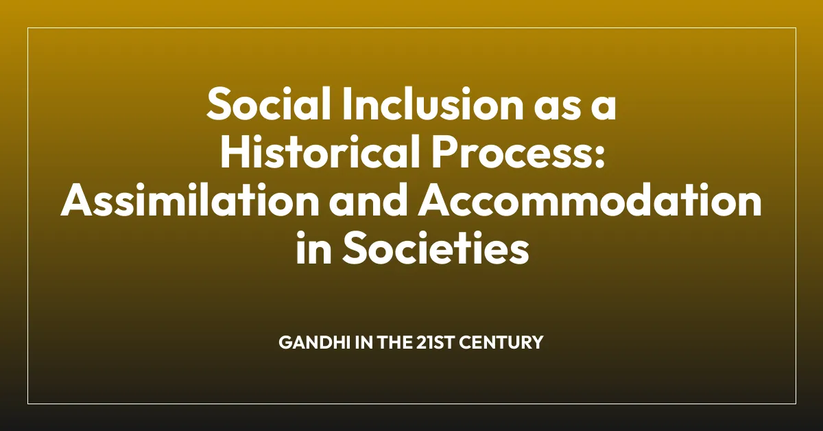 Social Inclusion as a Historical Process: Assimilation and Accommodation in Societies