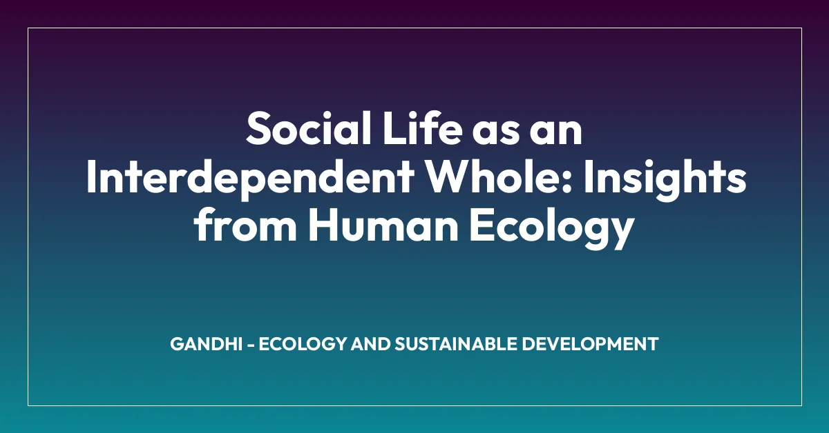 Social Life as an Interdependent Whole: Insights from Human Ecology