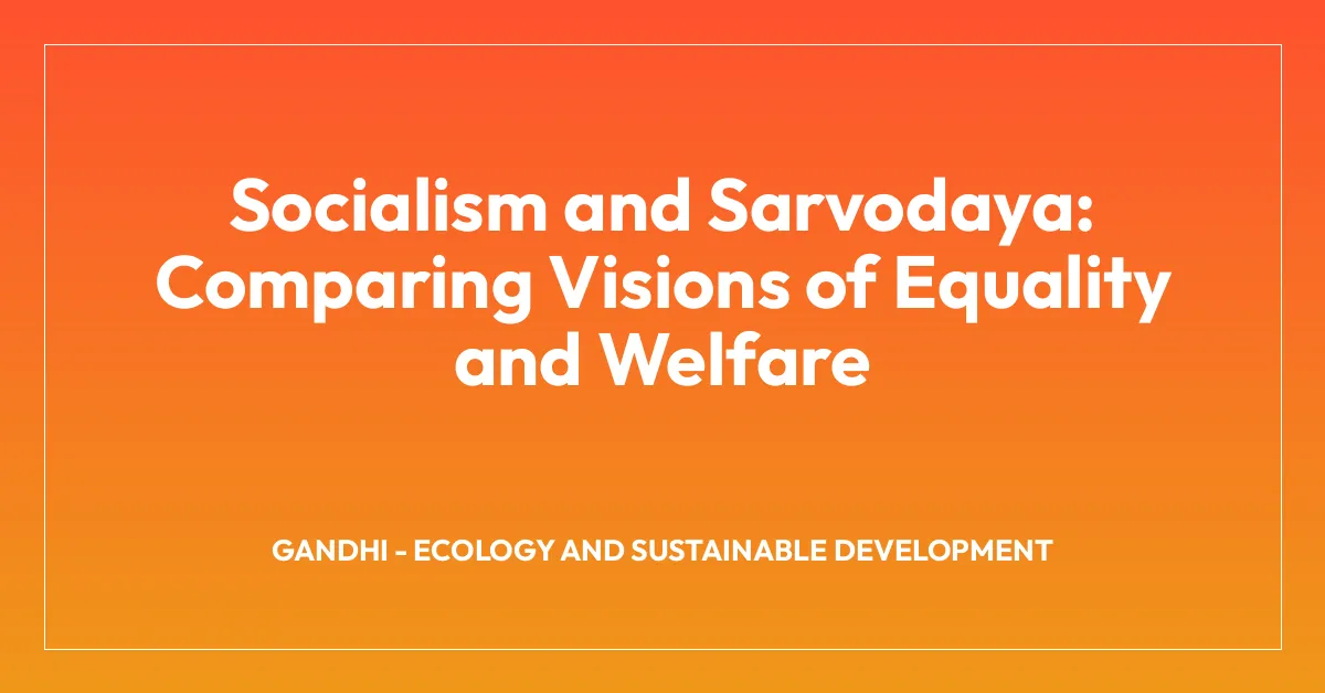Socialism and Sarvodaya: Comparing Visions of Equality and Welfare