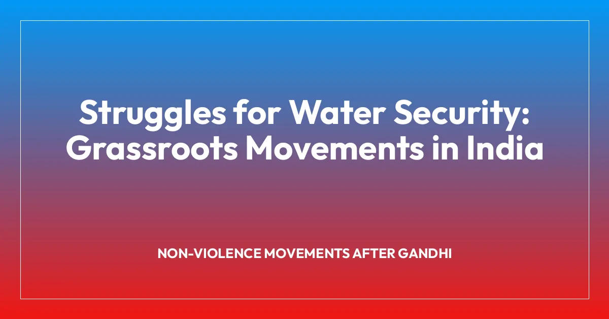 Struggles for Water Security: Grassroots Movements in India