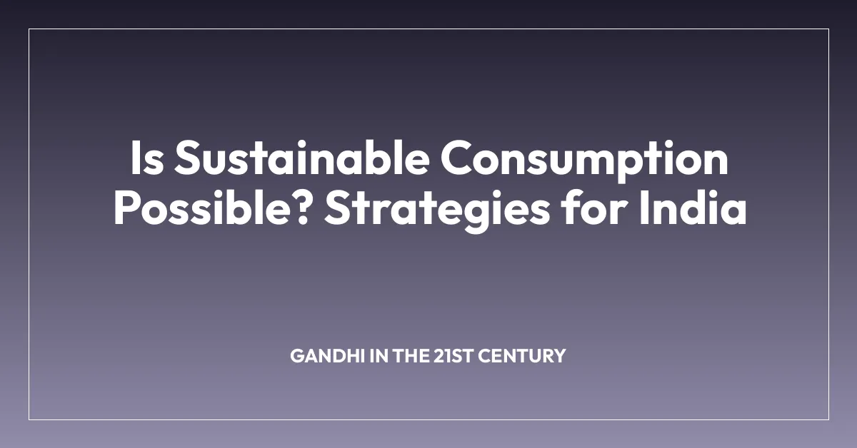 Is Sustainable Consumption Possible? Strategies for India