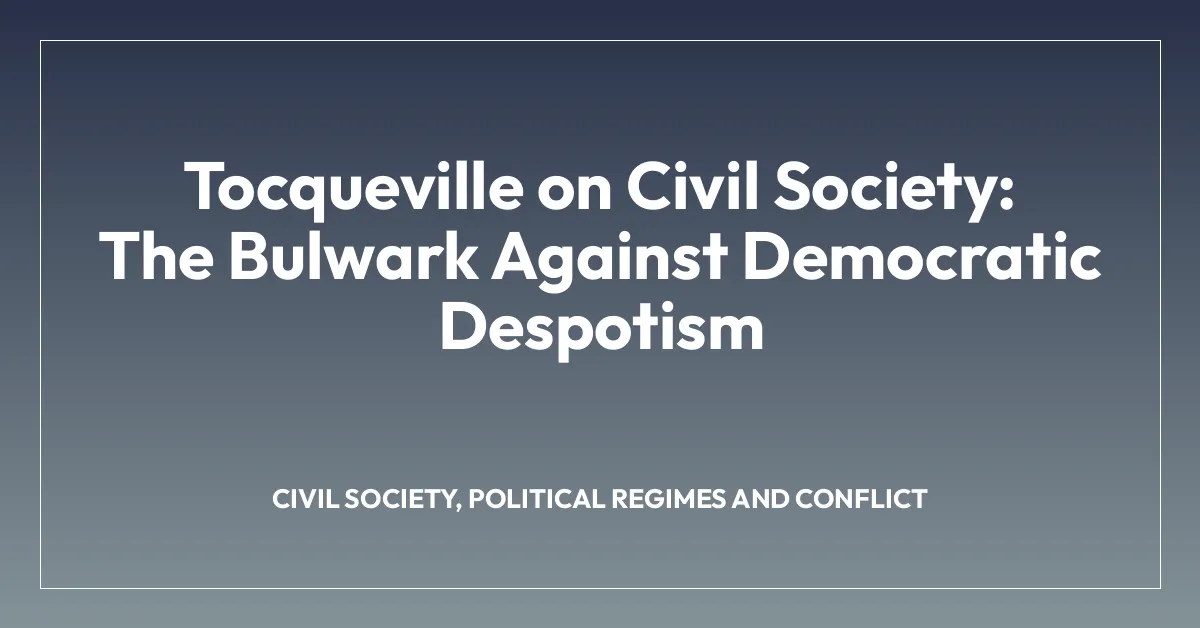 Tocqueville on Civil Society: The Bulwark Against Democratic Despotism