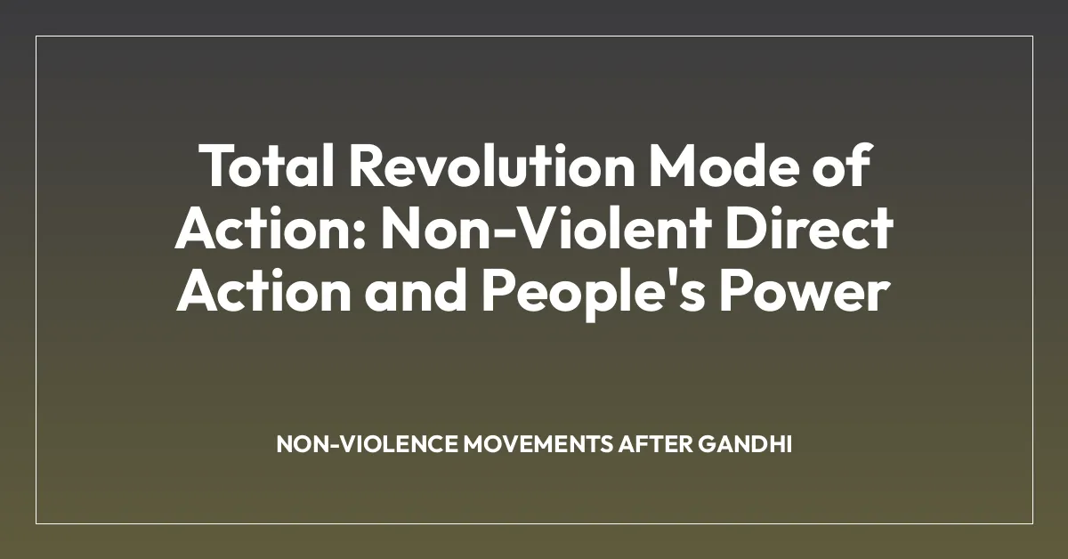 Total Revolution Mode of Action: Non-Violent Direct Action and People’s Power
