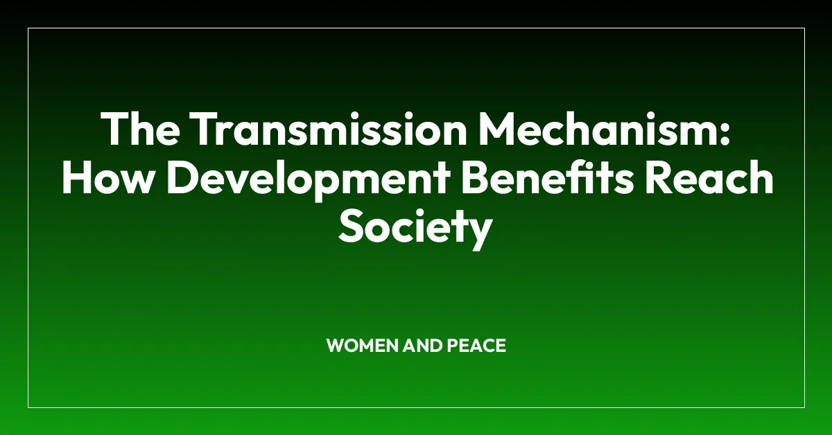 The Transmission Mechanism: How Development Benefits Reach Society