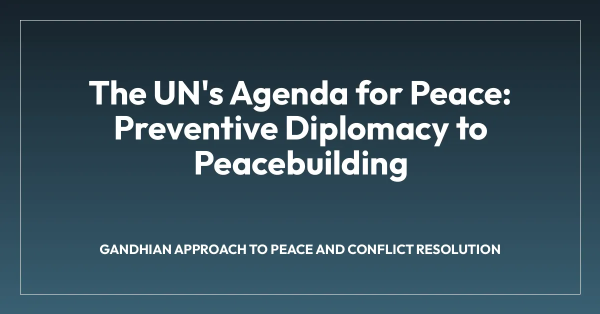 The UN’s Agenda for Peace: Preventive Diplomacy to Peacebuilding