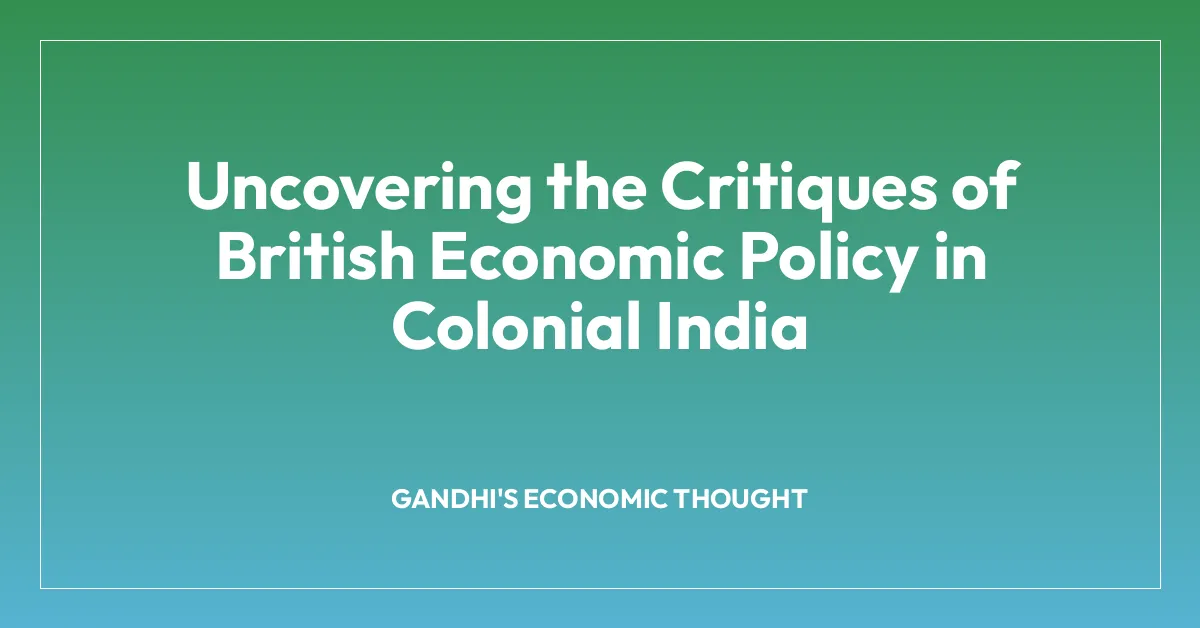 Uncovering the Critiques of British Economic Policy in Colonial India