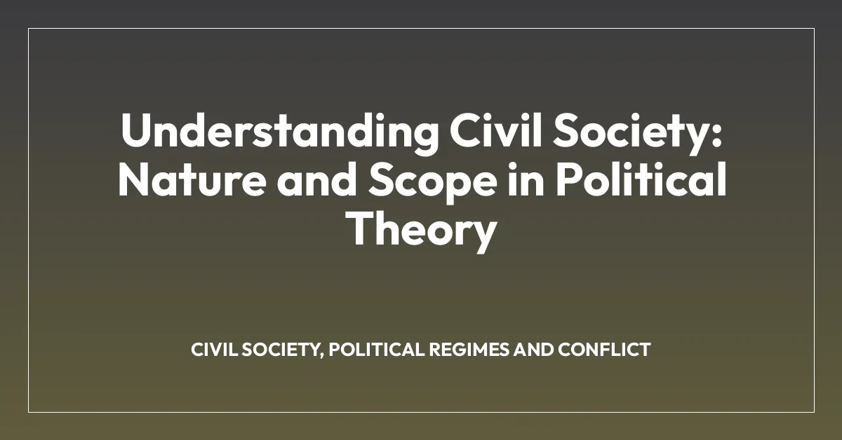 Understanding Civil Society: Nature and Scope in Political Theory
