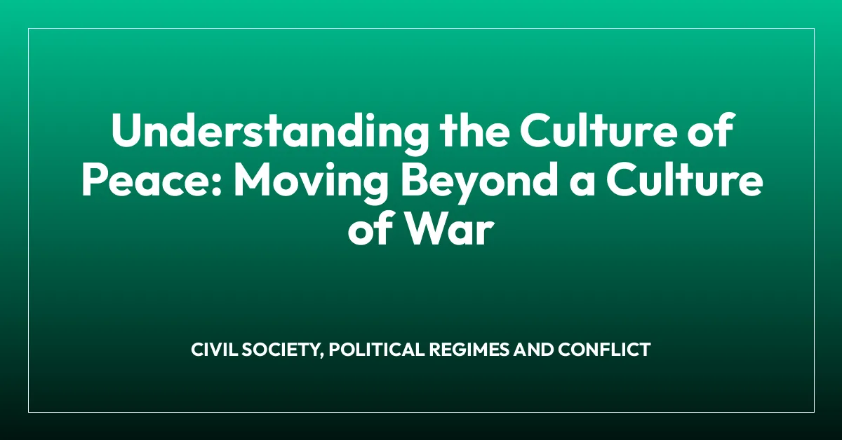 Understanding the Culture of Peace: Moving Beyond a Culture of War