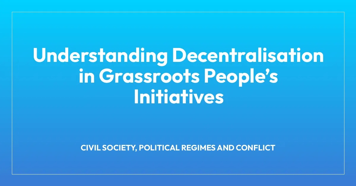 Understanding Decentralisation in Grassroots Peopleโs Initiatives