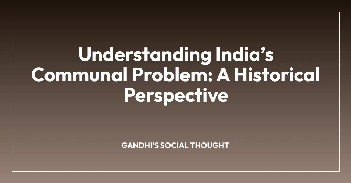 Understanding India’s Communal Problem: A Historical Perspective