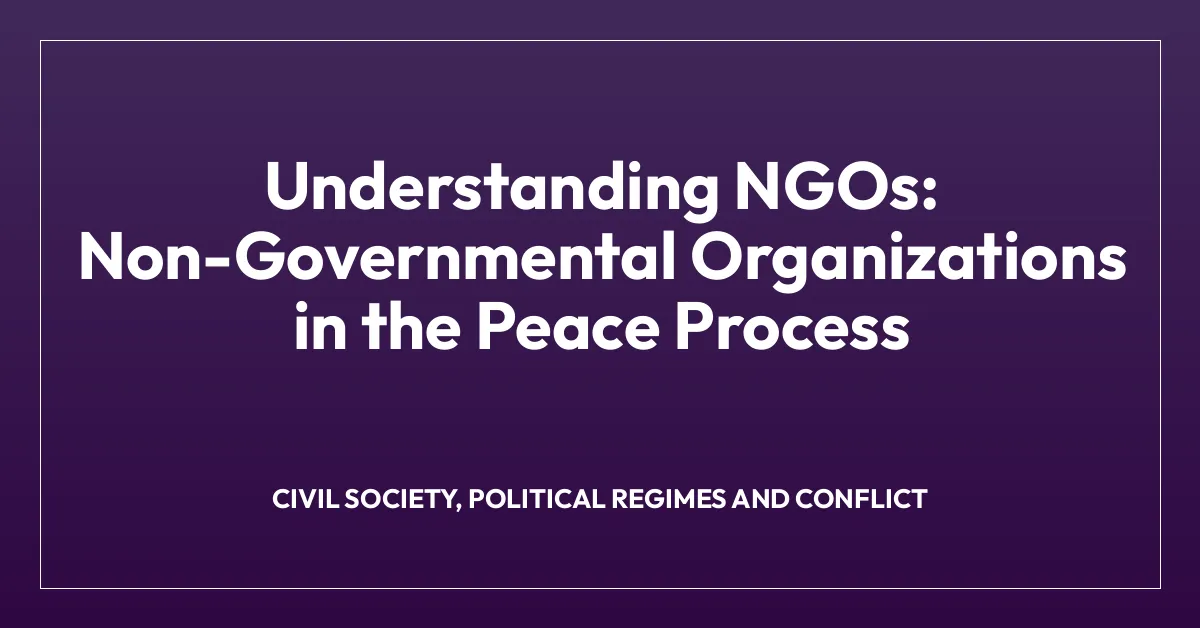 Understanding NGOs: Non-Governmental Organizations in the Peace Process