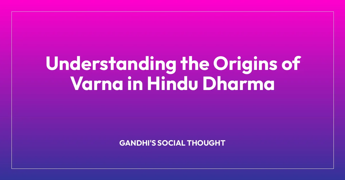 Understanding the Origins of Varna in Hindu Dharma