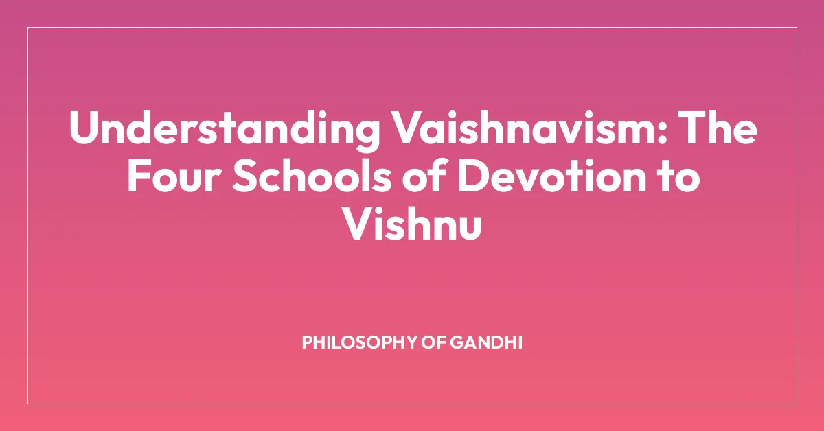 Understanding Vaishnavism: The Four Schools of Devotion to Vishnu